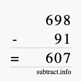 Calculate 698 minus 91 using long subtraction