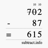 Calculate 702 minus 87 using long subtraction