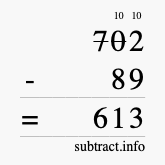 Calculate 702 minus 89 using long subtraction