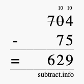 Calculate 704 minus 75 using long subtraction