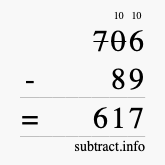 Calculate 706 minus 89 using long subtraction
