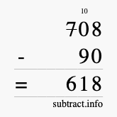 Calculate 708 minus 90 using long subtraction