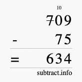 Calculate 709 minus 75 using long subtraction