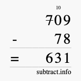 Calculate 709 minus 78 using long subtraction