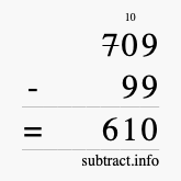 Calculate 709 minus 99 using long subtraction