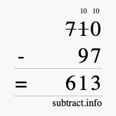 Calculate 710 minus 97 using long subtraction