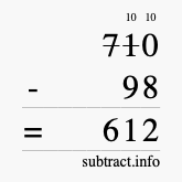 Calculate 710 minus 98 using long subtraction