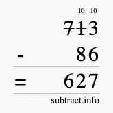 Calculate 713 minus 86 using long subtraction