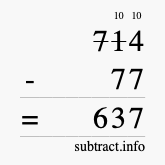 Calculate 714 minus 77 using long subtraction