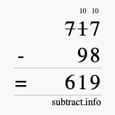 Calculate 717 minus 98 using long subtraction