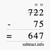 Calculate 722 minus 75 using long subtraction
