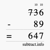 Calculate 736 minus 89 using long subtraction