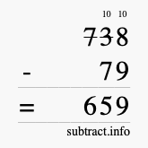Calculate 738 minus 79 using long subtraction
