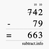 Calculate 742 minus 79 using long subtraction