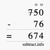 Calculate 750 minus 76 using long subtraction