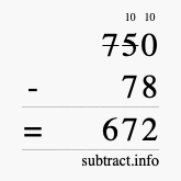Calculate 750 minus 78 using long subtraction