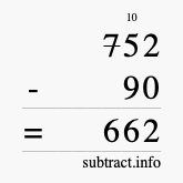 Calculate 752 minus 90 using long subtraction