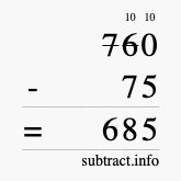 Calculate 760 minus 75 using long subtraction