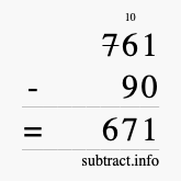 Calculate 761 minus 90 using long subtraction