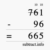 Calculate 761 minus 96 using long subtraction
