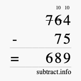 Calculate 764 minus 75 using long subtraction