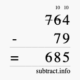 Calculate 764 minus 79 using long subtraction