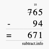 Calculate 765 minus 94 using long subtraction Calculate 765 minus 94 using long subtraction