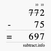 Calculate 772 minus 75 using long subtraction