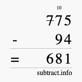 Calculate 775 minus 94 using long subtraction