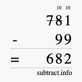 Calculate 781 minus 99 using long subtraction