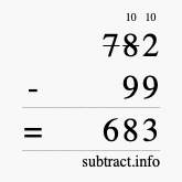 Calculate 782 minus 99 using long subtraction