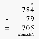 Calculate 784 minus 79 using long subtraction