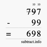 Calculate 797 minus 99 using long subtraction