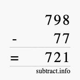 Calculate 798 minus 77 using long subtraction