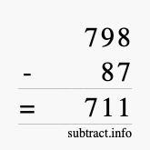 Calculate 798 minus 87 using long subtraction