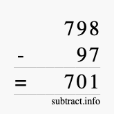 Calculate 798 minus 97 using long subtraction