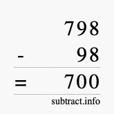 Calculate 798 minus 98 using long subtraction Calculate 798 minus 98 using long subtraction