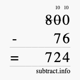 Calculate 800 minus 76 using long subtraction