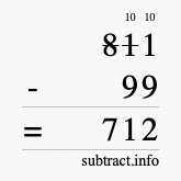 Calculate 811 minus 99 using long subtraction