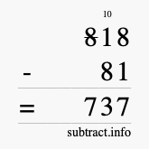 Calculate 818 minus 81 using long subtraction