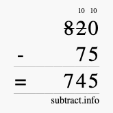 Calculate 820 minus 75 using long subtraction