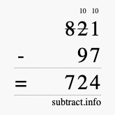 Calculate 821 minus 97 using long subtraction