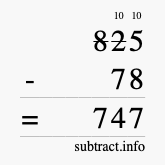 Calculate 825 minus 78 using long subtraction