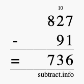 Calculate 827 minus 91 using long subtraction