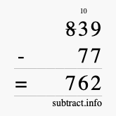 Calculate 839 minus 77 using long subtraction