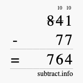 Calculate 841 minus 77 using long subtraction