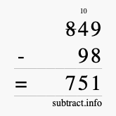 Calculate 849 minus 98 using long subtraction