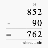Calculate 852 minus 90 using long subtraction Calculate 852 minus 90 using long subtraction