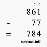 Calculate 861 minus 77 using long subtraction