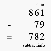 Calculate 861 minus 79 using long subtraction